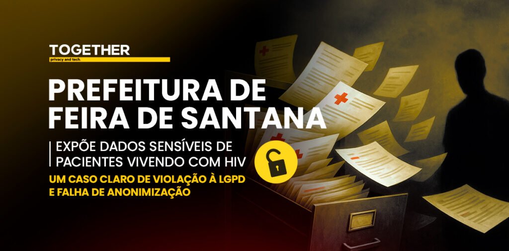 Prefeitura de Feira de Santana expõe dados sensíveis de pacientes vivendo com HIV, Violação à LGPD