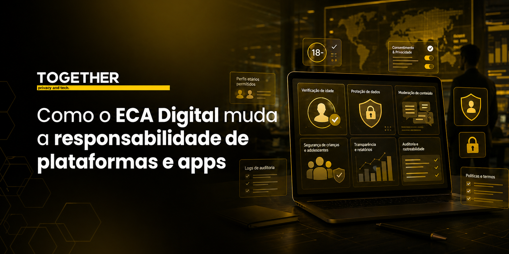 Banner da TOGETHER sobre como o ECA Digital muda a responsabilidade de plataformas e apps, com elementos visuais de governança digital, verificação de idade e proteção de dados.