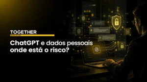 Sua empresa usa ChatGPT com dados pessoais? O caso OpenAI mostra onde está o risco
