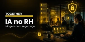 IA no RH: como usar triagem automática com mais segurança na LGPD