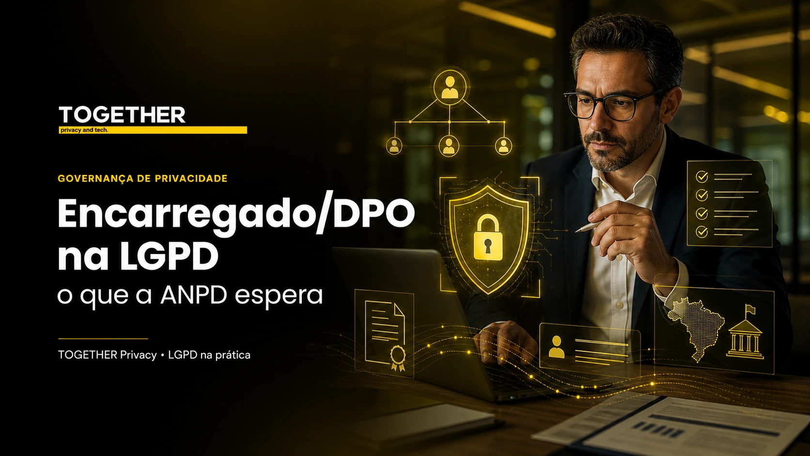 Banner da TOGETHER sobre Encarregado/DPO na LGPD e expectativas da ANPD