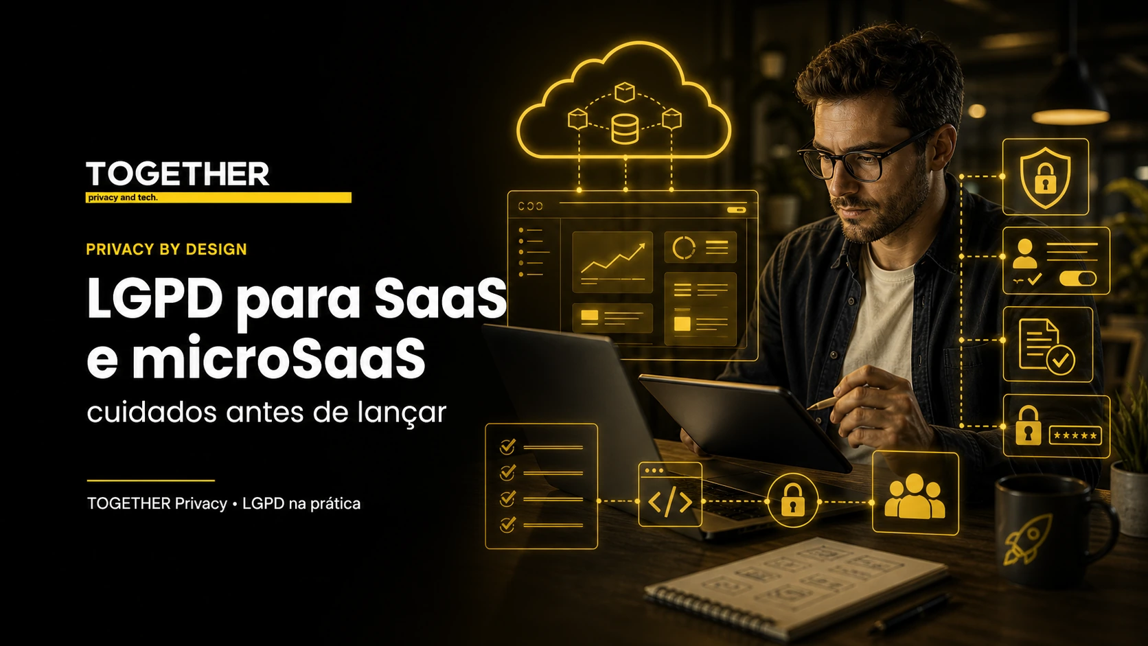 Banner da TOGETHER sobre LGPD para SaaS, microSaaS e privacidade em apps