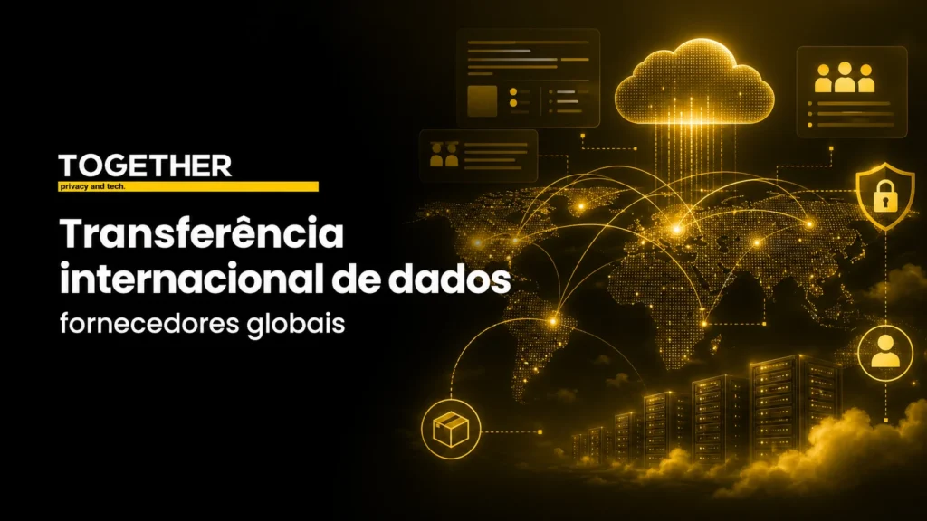 Transferência internacional de dados: o que o caso SHEIN ensina sobre fornecedores globais