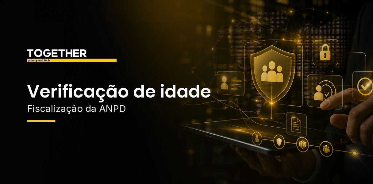 Banner da TOGETHER sobre verificação de idade online, fiscalização da ANPD, ECA Digital e LGPD