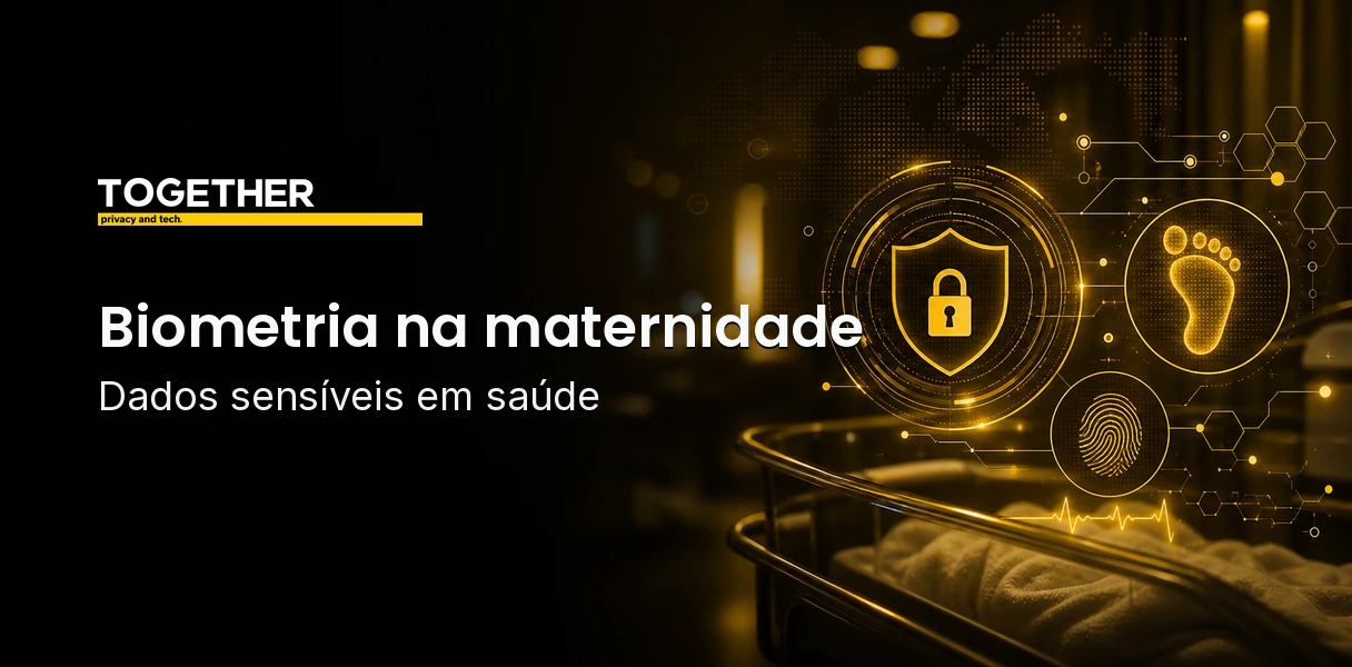 Banner da TOGETHER sobre biometria na maternidade, dados sensíveis em saúde e LGPD