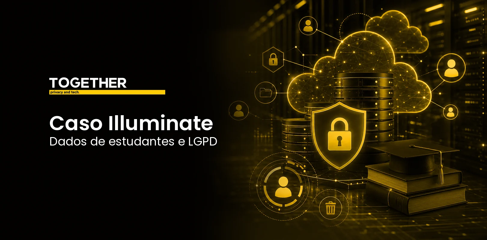 Caso Illuminate: dados de estudantes, EdTechs e LGPD
