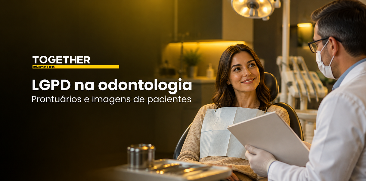 LGPD na odontologia: prontuários e imagens de pacientes